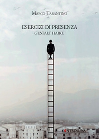 Esercizi di presenza. Gestalt haiku - Librerie.coop