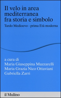 Il velo in area mediterranea fra storia e simbolo. Tardo medioevo-prima età moderna - Librerie.coop Il velo in area mediterranea fra storia e simbolo. Tardo medioevo-prima età moderna - Librerie.coop