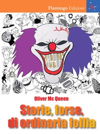 Storie, forse, di ordinaria follia - Librerie.coop