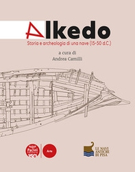 Alkedo. Storia e archeologia di una nave (15-50 d.C.) - Librerie.coop Alkedo. Storia e archeologia di una nave (15-50 d.C.) - Librerie.coop
