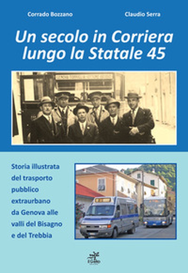 Un secolo in corriera lungo la Statale 45 - Librerie.coop