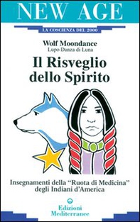 Il risveglio dello spirito. Insegnamenti della «Ruota di medicina» degli indiani d'America - Librerie.coop