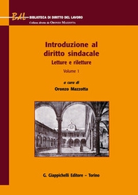 Introduzione al diritto sindacale. Letture e riletture - Vol. 1 - Librerie.coop Introduzione al diritto sindacale. Letture e riletture - Vol. 1 - Librerie.coop