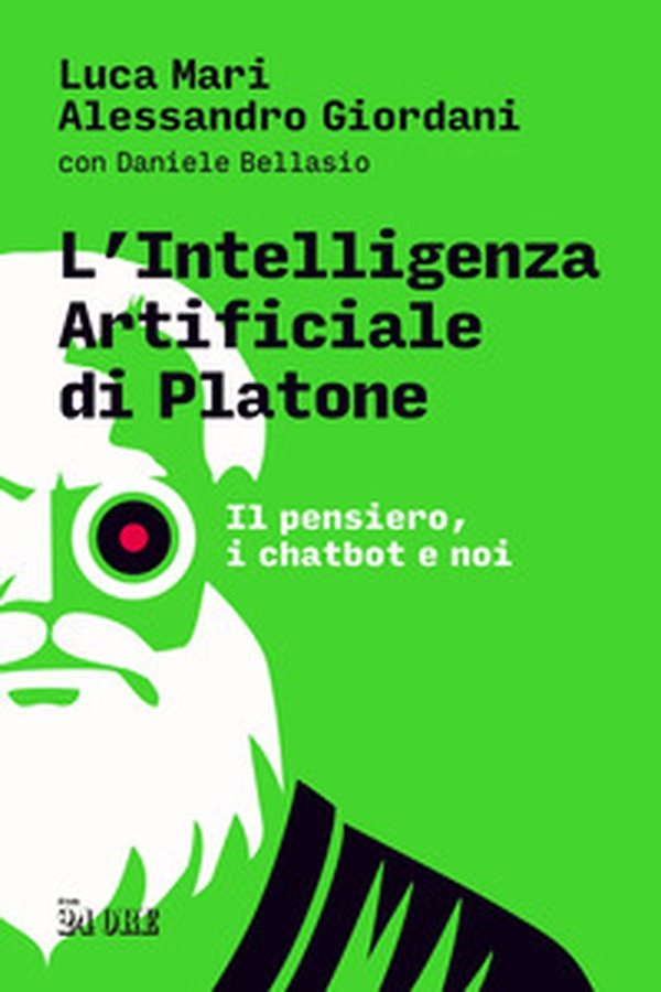 L'intelligenza artificiale di Platone. Il pensiero, i chatbot e noi - Librerie.coop L'intelligenza artificiale di Platone. Il pensiero, i chatbot e noi - Librerie.coop