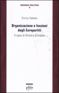 Organizzazione e funzioni degli europartiti. Il caso di Sinistra Europea - Librerie.coop