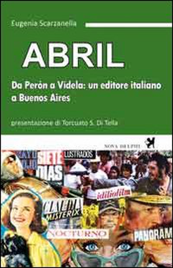 Abril. Da Perón a Videla: un editore italiano a Buenos Aires - Librerie.coop Abril. Da Perón a Videla: un editore italiano a Buenos Aires - Librerie.coop