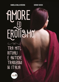 Amore ed erotismo tra miti, rituali e antiche tradizioni in Italia - Librerie.coop Amore ed erotismo tra miti, rituali e antiche tradizioni in Italia - Librerie.coop