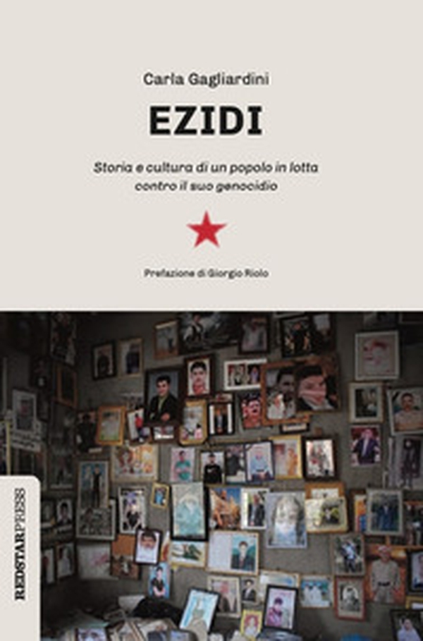 Ezidi. Storia e cultura di un popolo in lotta contro il suo genocidio - Librerie.coop