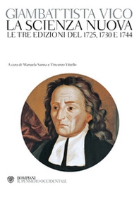 La scienza nuova. Le tre edizioni del 1725, 1730 e 1744 - Librerie.coop