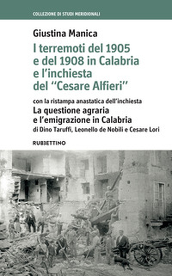 I terremoti del 1905 e del 1908 in Calabria e l'inchiesta del «Cesare Alfieri» con la ristampa anastatica dell'inchiesta. La questione agraria e l'emigrazione in Calabria di Dino Taruffi e Cesare Lori - Librerie.coop I terremoti del 1905 e del 1908 in Calabria e l'inchiesta del «Cesare Alfieri» con la ristampa anastatica dell'inchiesta. La questione agraria e l'emigrazione in Calabria di Dino Taruffi e Cesare Lori - Librerie.coop