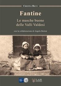 Fantine. Le masche buone delle Valli Valdesi - Librerie.coop