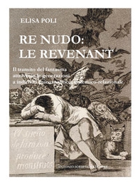 Re nudo: le revenant. Il transito del fantasma attraverso le generazioni a indirizzo psicoanalitico, sistemico-relazionale - Librerie.coop