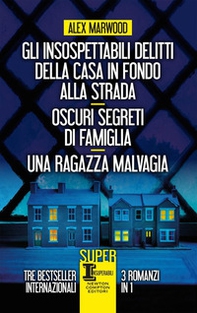 Gli insospettabili delitti della casa in fondo strada-Oscuri segreti di famiglia-Una ragazza malvagia - Librerie.coop Gli insospettabili delitti della casa in fondo strada-Oscuri segreti di famiglia-Una ragazza malvagia - Librerie.coop