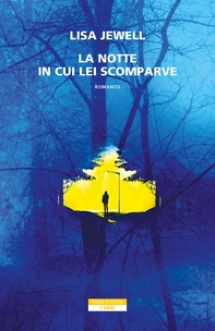 La notte in cui lei scomparve - Librerie.coop