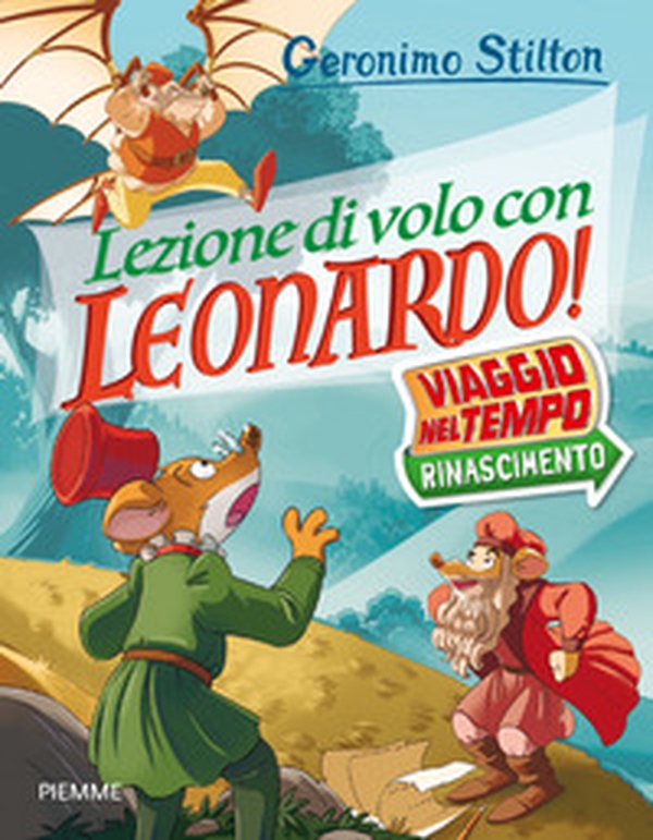 Lezione di volo con Leonardo! Viaggio nel tempo: Rinascimento - Librerie.coop Lezione di volo con Leonardo! Viaggio nel tempo: Rinascimento - Librerie.coop
