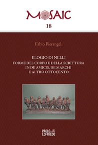Elogio di Nelli. Forme del corpo e della scrittura in De Amicis, De Marchi e altro Ottocento - Librerie.coop