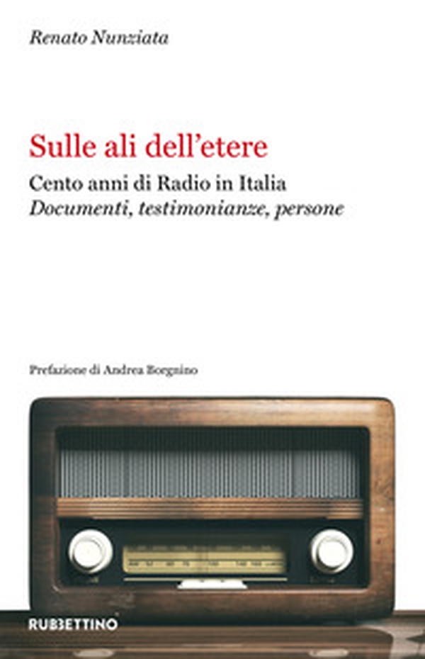 Sulle ali dell'etere. Cento anni di Radio in Italia. Documenti, testimonianze, persone - Librerie.coop Sulle ali dell'etere. Cento anni di Radio in Italia. Documenti, testimonianze, persone - Librerie.coop