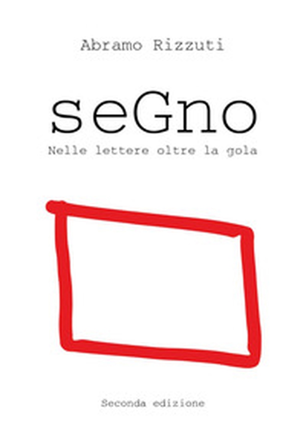 Segno. Nelle lettere oltre la gola - Librerie.coop