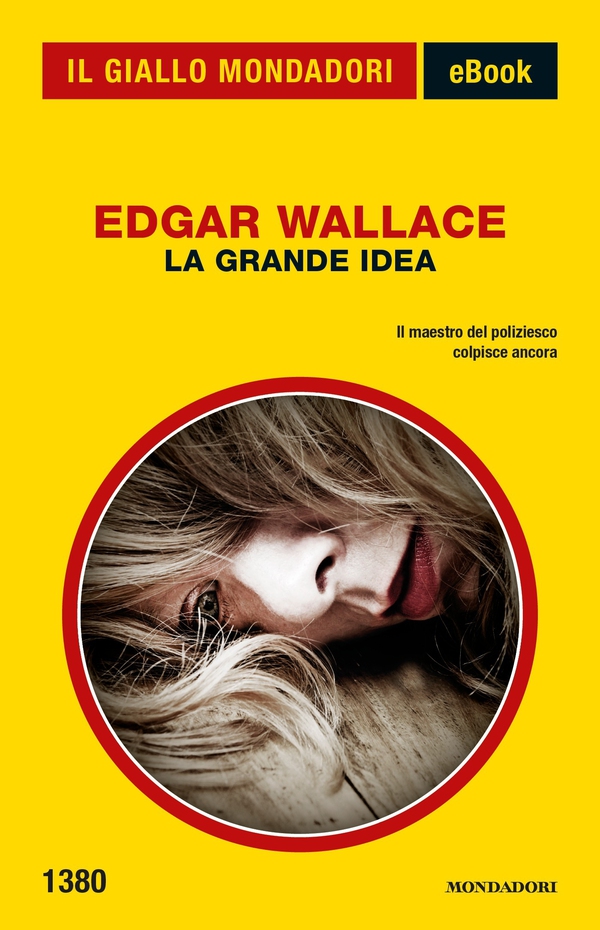La grande idea (Il Giallo Mondadori) - Librerie.coop La grande idea (Il Giallo Mondadori) - Librerie.coop