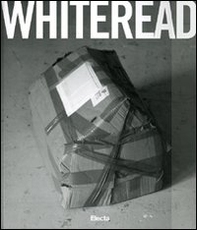 Whiteread. Catalogo della mostra (Naples, 4 February-1 May 2007). Ediz. inglese - Librerie.coop
