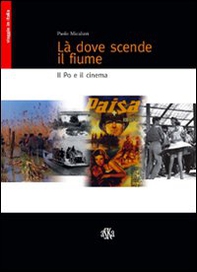 Là dove scende il fiume. Il Po e il cinema - Librerie.coop