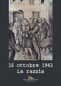 16 ottobre 1943. La razzia - Librerie.coop 16 ottobre 1943. La razzia - Librerie.coop