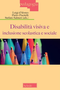Disabilità visiva e inclusione scolastica e sociale (Atti del Convegno, Milano 3 dicembre 2022) - Librerie.coop