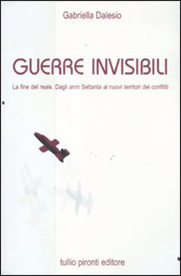 Guerre invisibili. La fine del reale. Dagli anni Settanta ai nuovi territori dei conflitti - Librerie.coop Guerre invisibili. La fine del reale. Dagli anni Settanta ai nuovi territori dei conflitti - Librerie.coop