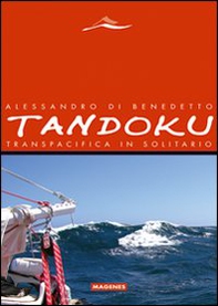 Tandoku. Transpacifica in solitario - Librerie.coop