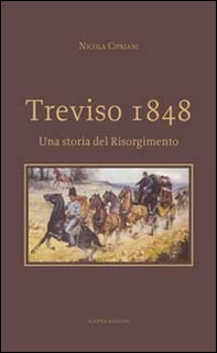Treviso 1848. Una storia del Risorgimento - Librerie.coop Treviso 1848. Una storia del Risorgimento - Librerie.coop