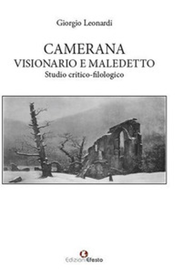Camerana visionario e maledetto. Studio critico-filologico - Librerie.coop Camerana visionario e maledetto. Studio critico-filologico - Librerie.coop