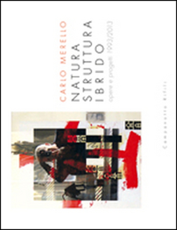 Natura struttura ibrido. Opere e progetti 1993-2013 - Librerie.coop Natura struttura ibrido. Opere e progetti 1993-2013 - Librerie.coop