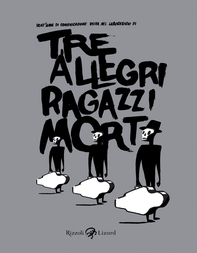 Tre allegri ragazzi morti - Librerie.coop Tre allegri ragazzi morti - Librerie.coop