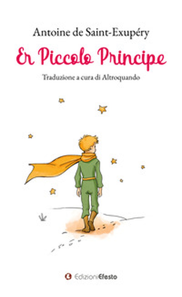 Er piccolo principe. Testo romanesco - Librerie.coop Er piccolo principe. Testo romanesco - Librerie.coop