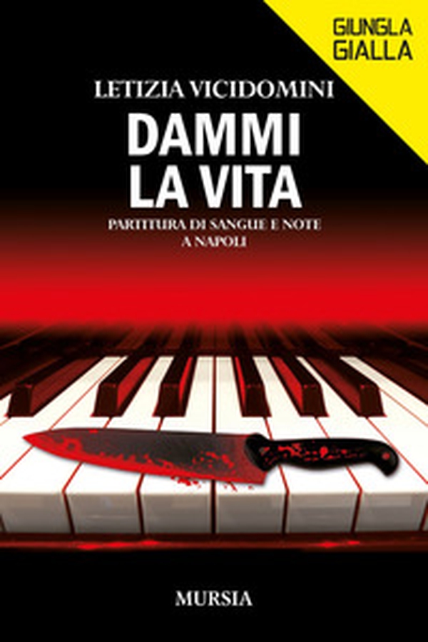 Dammi la vita. Partitura di sangue e note a Napoli - Librerie.coop Dammi la vita. Partitura di sangue e note a Napoli - Librerie.coop