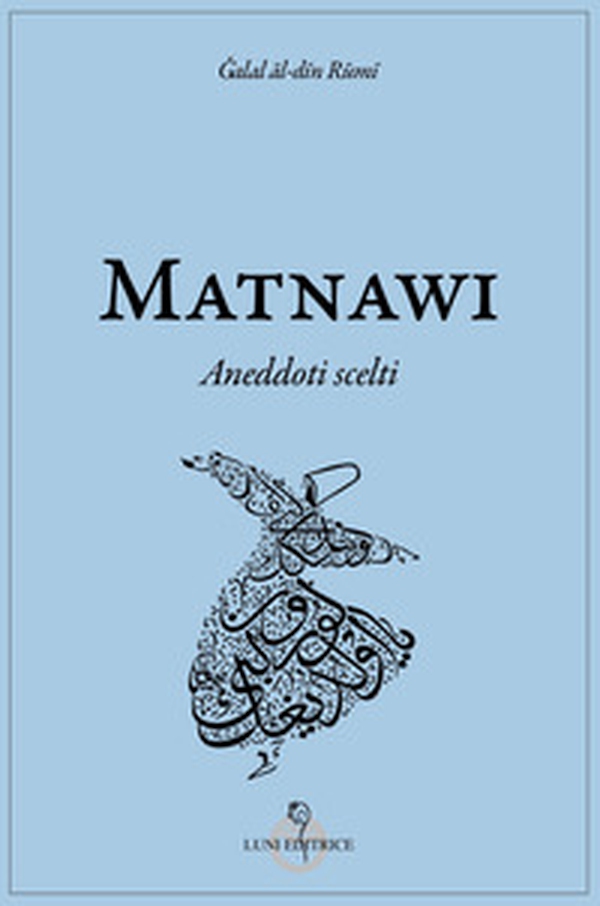 Matnawi. Aneddoti scelti - Librerie.coop Matnawi. Aneddoti scelti - Librerie.coop