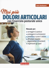 Mai più dolori articolari con l'esercizio posturale unico - Librerie.coop
