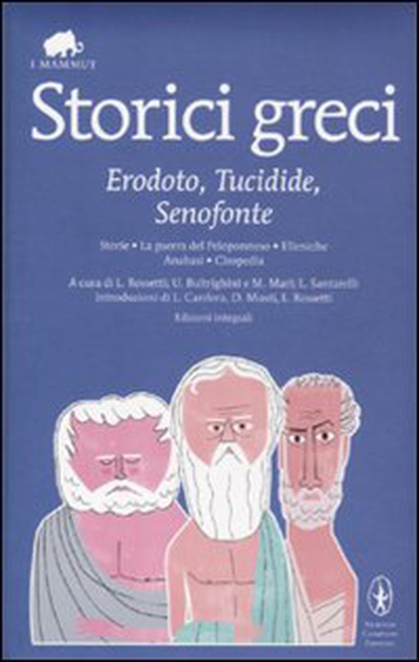 Storici greci. Erodoto, Tucidide, Senofonte - Librerie.coop Storici greci. Erodoto, Tucidide, Senofonte - Librerie.coop