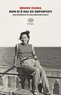 Non si è mai ex deportati. Una biografia di Lidia Beccaria Rolfi - Librerie.coop Non si è mai ex deportati. Una biografia di Lidia Beccaria Rolfi - Librerie.coop