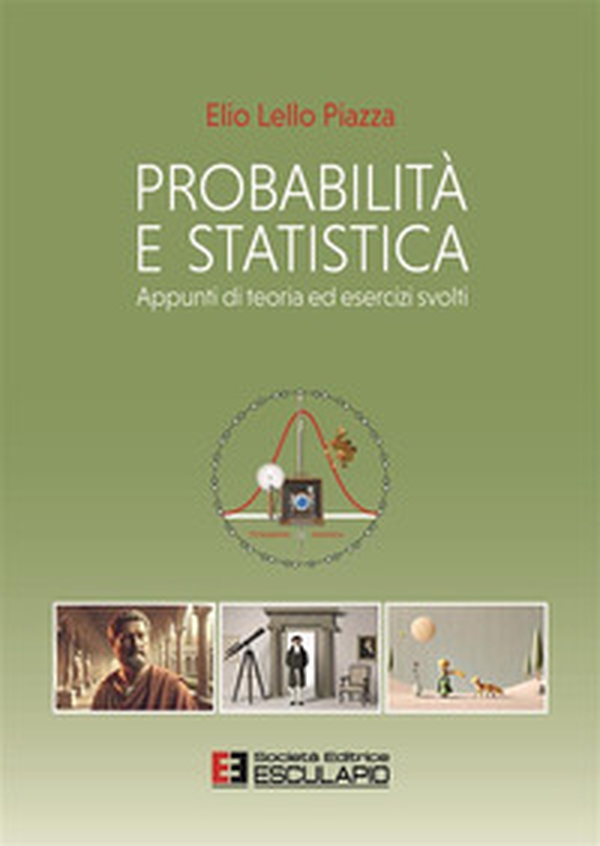 Probabilità e statistica. Appunti di teoria ed esercizi svolti - Librerie.coop Probabilità e statistica. Appunti di teoria ed esercizi svolti - Librerie.coop