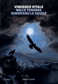 Nelle tenebre dimorano le aquile - Librerie.coop