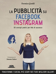 La pubblicità su Facebook e Instagram. 50 consigli pratici per Ads di successo - Librerie.coop