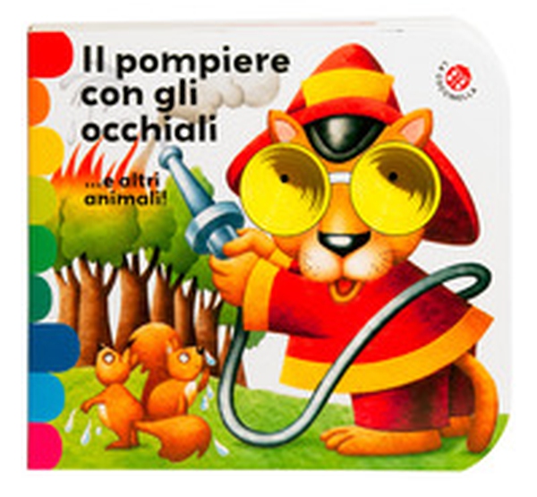 Il pompiere con gli occhiali... e altri animali! - Librerie.coop Il pompiere con gli occhiali... e altri animali! - Librerie.coop