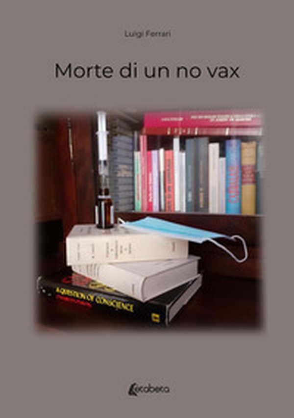 Morte di un no vax - Librerie.coop Morte di un no vax - Librerie.coop