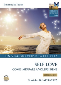 Self love. Un viaggio verso la felicità. Come imparare a volersi bene - Librerie.coop