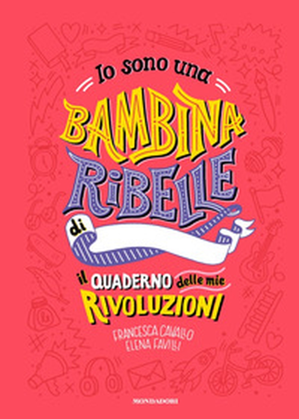 Io sono una bambina ribelle. Il quaderno delle mie rivoluzioni - Librerie.coop Io sono una bambina ribelle. Il quaderno delle mie rivoluzioni - Librerie.coop
