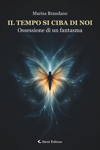 Il tempo si ciba di noi. Ossessione di un fantasma - Librerie.coop