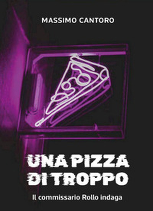 Una pizza di troppo - Librerie.coop