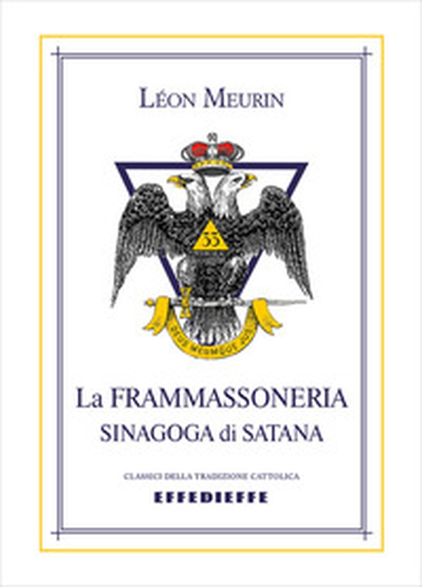 La Frammassoneria, sinagoga di Satana - Librerie.coop La Frammassoneria, sinagoga di Satana - Librerie.coop