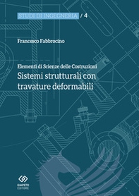 Elementi di scienza delle costruzioni. Sistemi strutturali con travature deformabili - Librerie.coop